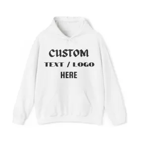 Custom Text Hoodie, Personalized Text Hoodie, Your Design, Your Photo Hoodie, Personalized Gift, Add Your Own Text, Custom Logo Hoodie - Unisex Heavy Blend Hooded Sweatshirt